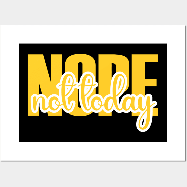 Nope Not Today Wall Art by Qasim